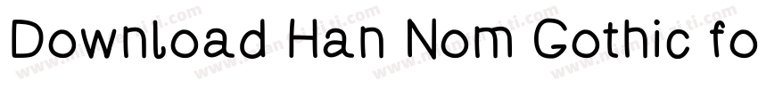 Download Han Nom Gothic font字体转换